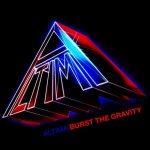 Altima - Burst the Gravity