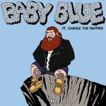 Action Bronson feat. Chance The Rapper - Baby Blue