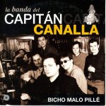 La banda del Capitán Canalla - Bicho malo pillé
