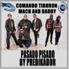 Comando Tiburon ft. Mach And Daddy - Pasado pisado