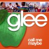 Glee - Call Me Maybe
