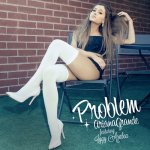 Ariana Grande feat. Iggy Azalea - Problem