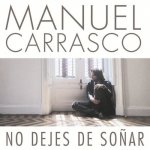 Manuel Carrasco - No dejes de soñar