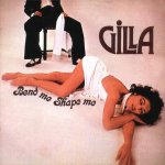 Gilla - Bend me, shape me