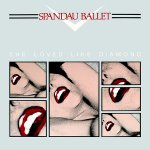 Spandau Ballet - She loved like diamond