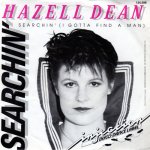 Hazell Dean - Searchin' (I gotta find a man)