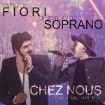 Patrick Fiori et Soprano - Chez nous Plan d'Aou Air Bel