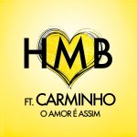 HMB e Carminho - O Amor é Assim