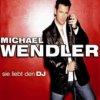 Michael Wendler - Sie liebt den DJ