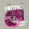 Metric - Combat Baby