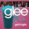 Glee - Get It Right